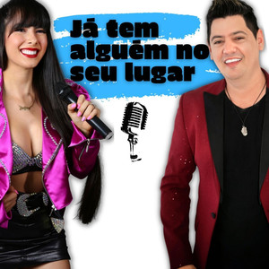 Já Tem Alguém no Seu Lugar