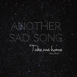 Take me home (Another sad song)