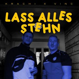 LASS ALLES STEHN (feat. Vinc) (Explicit)