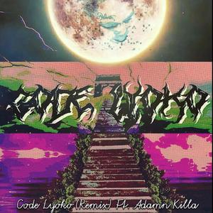 Code Lyoko 2(feat. Adamn Killa) (Remix|Explicit)