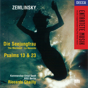 Zemlinsky: Die Seejungfrau/Psalms Nos.13 & 23