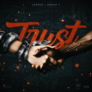 Trust (feat. Uncle T) (Explicit)