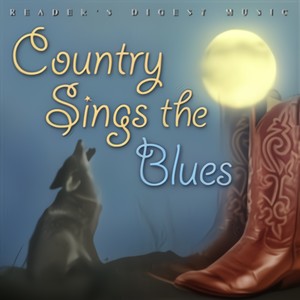 Reader's Digest Music: Country Sings The Blues