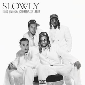 Slowly (feat. Moneybeenflexin & BEKIM) [Explicit]