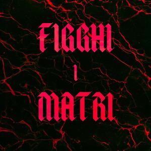 Figghi i Matri (Explicit)