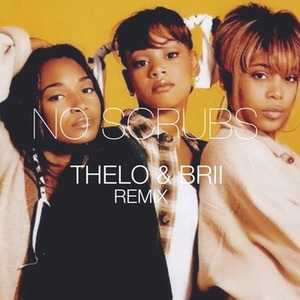 No Scrubs (Thelo & BRII Remix)