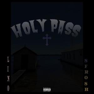 HOLY PASS (feat. S frosh)