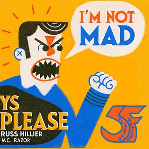 I'm NOT MAD (feat. YS Please, Russ Hillier & M.C. Razor) (Explicit)