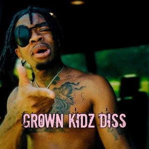 Grown Kidz Diss