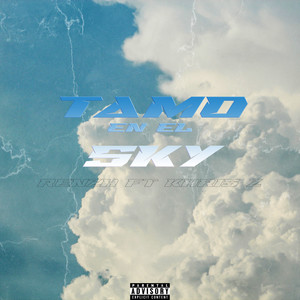 Tamo en el Sky (Explicit)