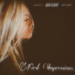 First Impressions (Explicit)