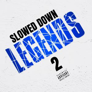 SLOWED DOWN LEGENDS 2 (Explicit)