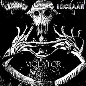 Violator (feat. Slickaah)