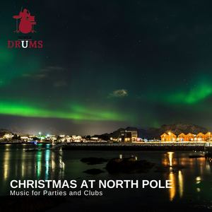 Christmas at North Pole - Music for Parties and Clubs