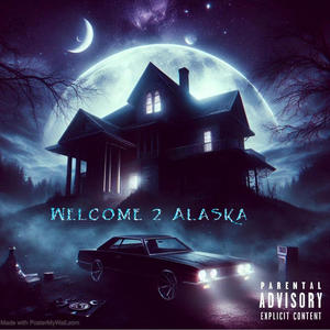 Welcome 2 Alaska (Explicit)