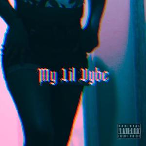 MY LIL VYBE (Explicit)