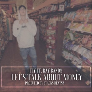 Let's Talk About Money(feat. Ray Band$) (Explicit)