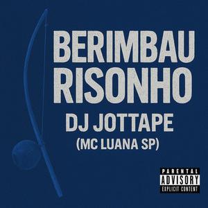 BERIMBAU RISONHO (feat. Mc Luana SP) (Explicit)
