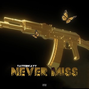 TattedKayy - Never Miss (Explicit)