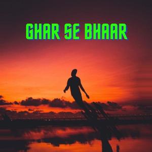GHAR SE BHAAR(feat. KING FIRE MUSIC) (Explicit)