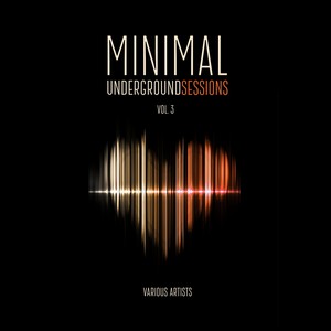 Minimal Underground Sessions, Vol. 3