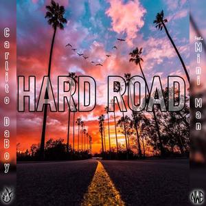 Hard Road(feat. Mini Man) (Explicit)