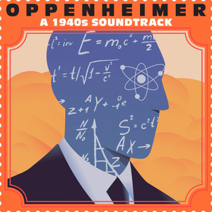 Oppenheimer: A 1940s Soundtrack