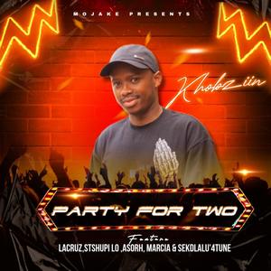 PARTY FOR TWO (feat. LACRUZ, STSHUPI LO, ASORH, SEKDLALU'4TUNE & MARCIA)