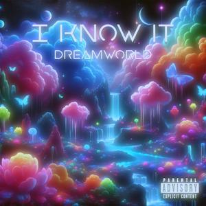 I Know It! (feat. Spaceboyry, Counter, Dreamworld Tony & KidVitals) (Explicit)