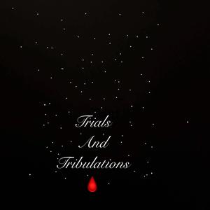 Trials & tribulations (feat. yfntut & Toppshotta) (Explicit)