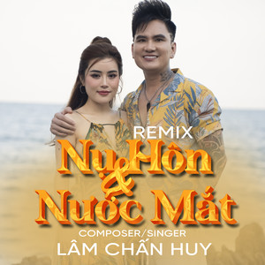 Nụ Hôn Và Nước Mắt (Remix)