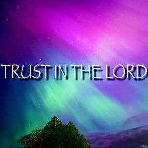 Trust In The Lord (Solomon's Woe) (Acoustic Version)