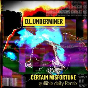 Certain Misfortune (feat. Passion for Hypnosis) [Remix]