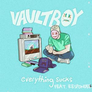 everything sucks (feat. vaultboy) (Explicit)