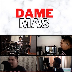 Dame Mas (feat. Jose Luis Realpozo)