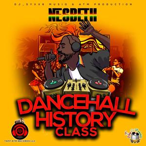 NESBETH (DANCEHALL HISTORY CLASS)
