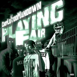 Playing Fair(feat. 700Mandown) (Explicit)