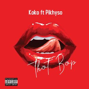 Thot Bop(feat. Pikhyso) (Explicit)