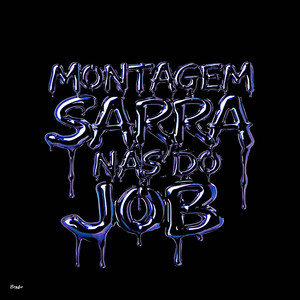 Montagem Sarra nas do Job (Explicit)