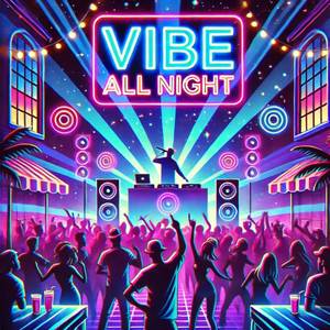 Vibe All Night
