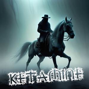 Ketamine (Explicit)