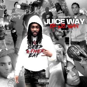 JUICEWAY OR NOWAY (Explicit)