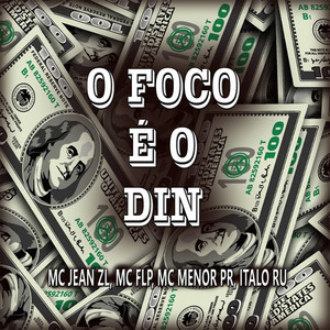 O Foco É o Din (Explicit)