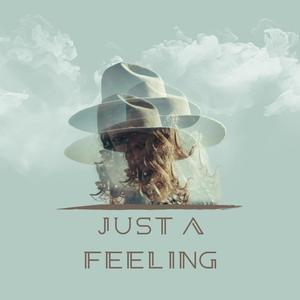 Just A Feeling (Explicit)