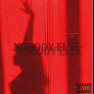 Nobody Else (Explicit)