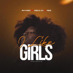 I Like Girls(feat. PENI & Micle CH)