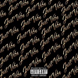 Just Vibe (Explicit)