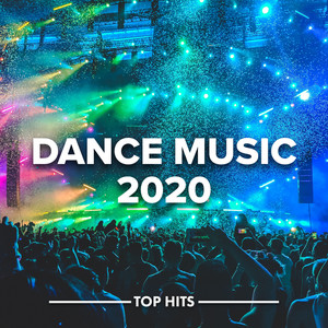 Dance Music 2020 (Explicit)