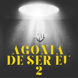 Agonia De Ser Eu 2 (Explicit)