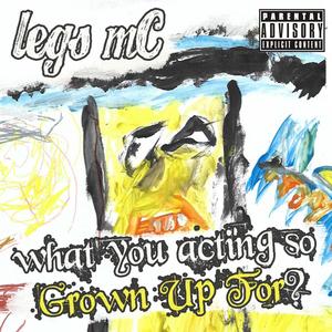 (What you acting so) Grown Up For? [Explicit]